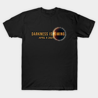 Darkness Is Coming Total Solar Eclipse 2024 T-Shirt